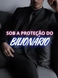 Capa do romance Sob a proteção do Bilionário