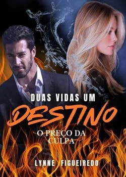 Capa do romance DUAS VIDAS UM DESTINO. O Preço da Culpa