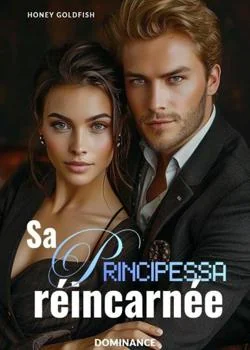 Couverture du roman Sa Principessa réincarnée