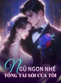 Bìa tiểu thuyết Ngủ ngon nhé, tổng tài sói của tôi