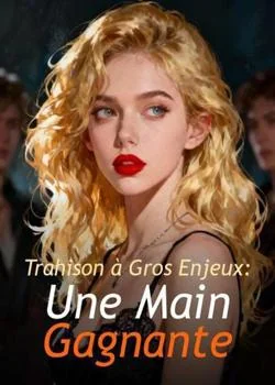 Couverture du roman Trahison à Gros Enjeux : Une Main Gagnante