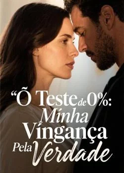Capa do romance O Teste de 0%: Minha Vingança Pela Verdade