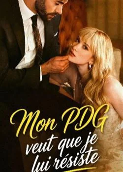 Couverture du roman Mon PDG veut que je lui résiste