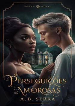 Capa do romance Perseguições amorosas