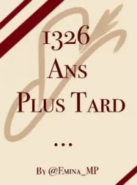 Couverture du roman 1326 Ans Plus Tard...