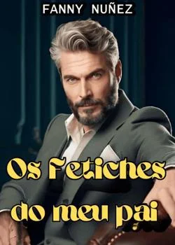 Capa do romance Os Fetiches do meu pai