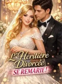 L'héritière divorcée se remarie
