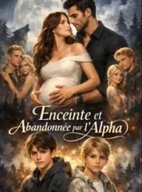 Couverture du roman Enceinte et Abandonnée par l'alpha