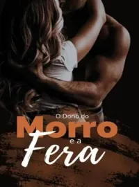 Capa do romance O Dono do Morro e a Fera