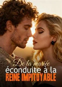 Couverture du roman De la mariée éconduite à la reine impitoyable