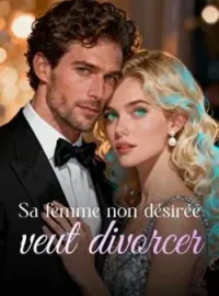 Couverture du roman Sa femme non désirée veut divorcer