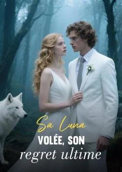 Couverture du roman Sa Luna volée, son regret ultime