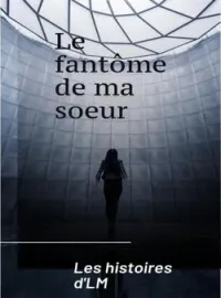 Couverture du roman Le fantôme de ma sœur 
