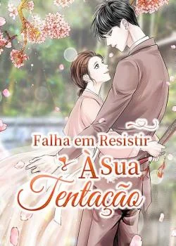 Capa do romance Falha em Resistir À Sua Tentação