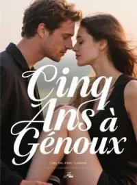 Couverture du roman Cinq Ans à Genoux