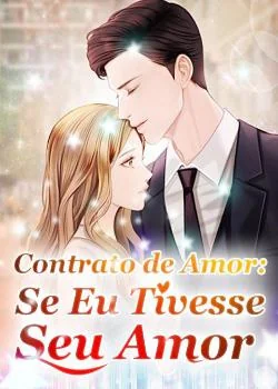 Capa do romance Contrato de Amor: Se Eu Tivesse Seu Amor