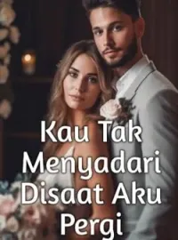 Sampul Novel Kau Tak Menyadari Disaat Aku Pergi