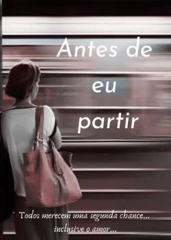 Capa do romance Antes de Eu Partir