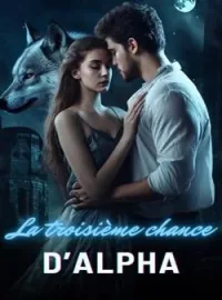 Couverture du roman La troisième chance d'Alpha