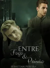 Capa do romance Entre Fogo & Paixão – Romance Gay