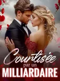 Couverture du roman Courtisée par un milliardaire