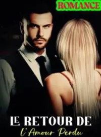 Couverture du roman LE RETOUR DE L'AMOUR PERDU 