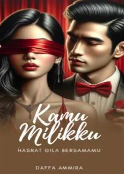 Sampul Novel Kamu Milikku (Hasrat Gila bersamamu)