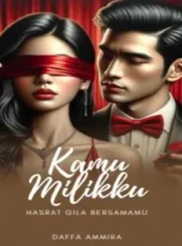 Sampul Novel Kamu Milikku (Hasrat Gila bersamamu)