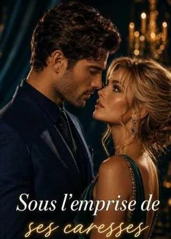 Couverture du roman Sous l'emprise de ses caresses