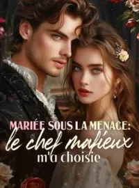 Couverture du roman Mariée sous la menace : le chef mafieux m'a choisie