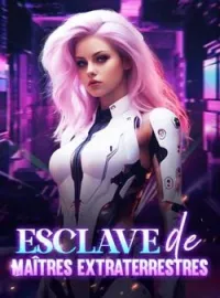 Couverture du roman Esclave de maîtres extraterrestres