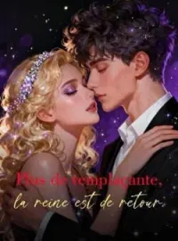 Couverture du roman Plus de remplaçante, la reine est de retour.