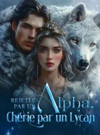 Couverture du roman Rejetée par un Alpha, Chérie par un Lycan