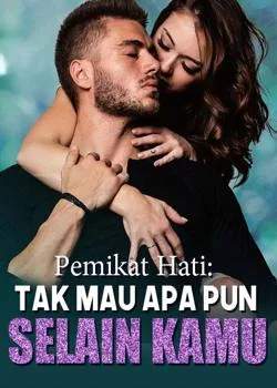 Sampul Novel Pemikat Hati: Tak Mau Apa Pun Selain Kamu