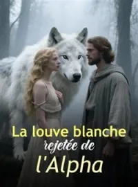 Couverture du roman La louve blanche rejetée de l'Alpha
