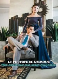Couverture du roman LE POUVOIR DE L'AMOUR: Mon histoire avec mon Patron Milliardaire