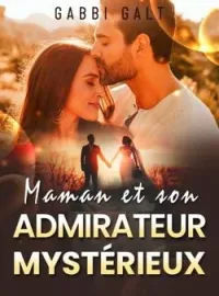 Couverture du roman Maman et son admirateur mystérieux