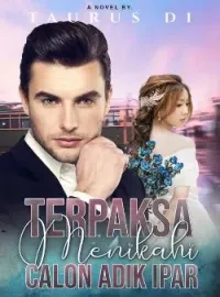 Sampul Novel Terpaksa Menikahi Calon Adik Ipar