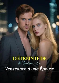 Couverture du roman L'Étreinte de la Trahison : La Vengeance d'une Épouse