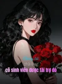Bìa tiểu thuyết Chồng tôi phải lòng cô sinh viên được tài trợ đó