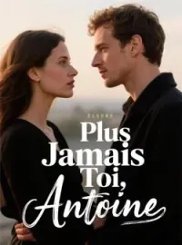 Couverture du roman Plus Jamais Toi, Antoine
