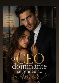 Capa do romance O CEO Dominante Se Rendeu Ao Amor 