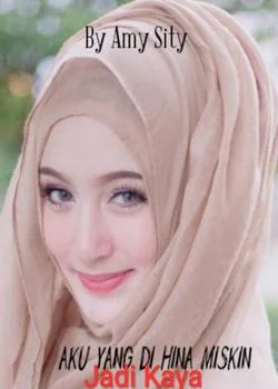Aku Yang Di hina Miskin Jadi Kaya
