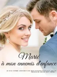 Couverture du roman Marié à mon ennemis d'enfance