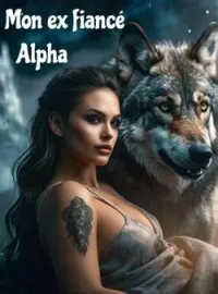 Couverture du roman Mon ex fiancé Alpha