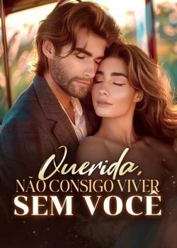 Capa do romance Querida, não consigo viver sem você