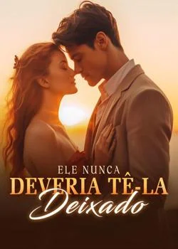 Capa do romance Ele nunca deveria tê-la deixado