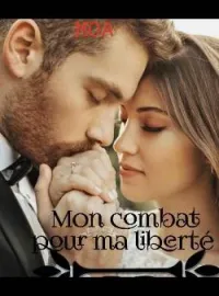 Couverture du roman Mon combat pour ma liberté 