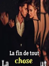 Couverture du roman LA FIN DE TOUT CHOSE