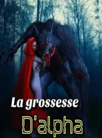 LA GROSSESSE D'ALPHA